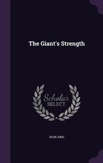 The Giant's Strength (Classic Reprint)