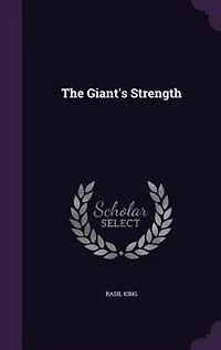 The Giant's Strength (Classic Reprint)