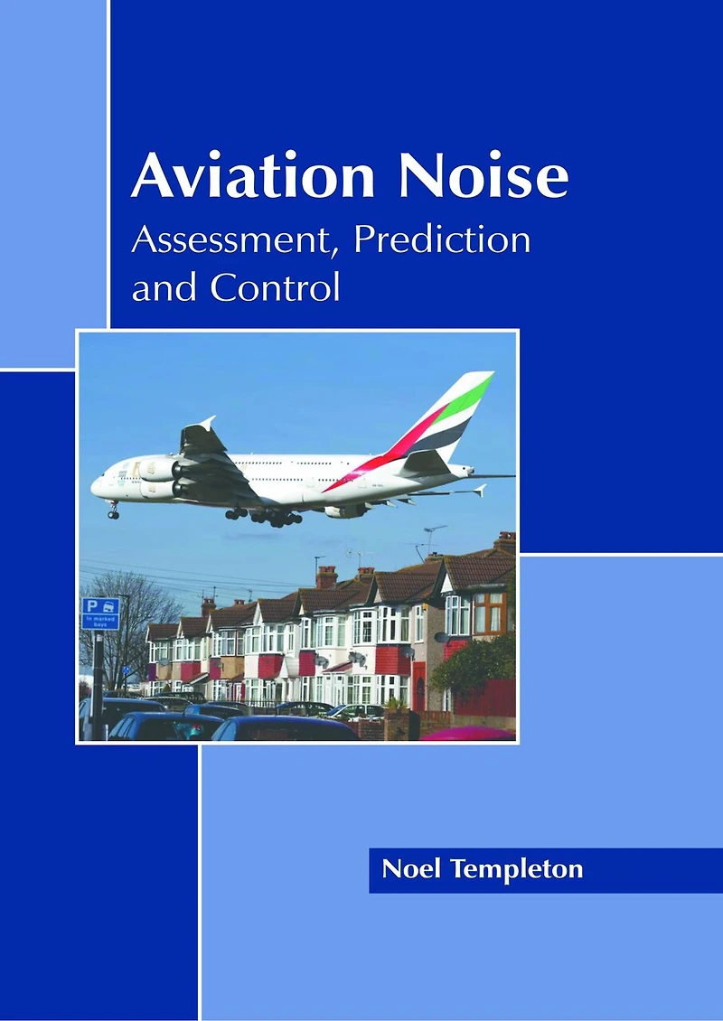 Aviation Noise: Assessment, Prediction and Control