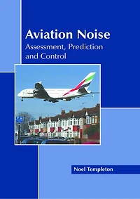 Aviation Noise: Assessment, Prediction and Control