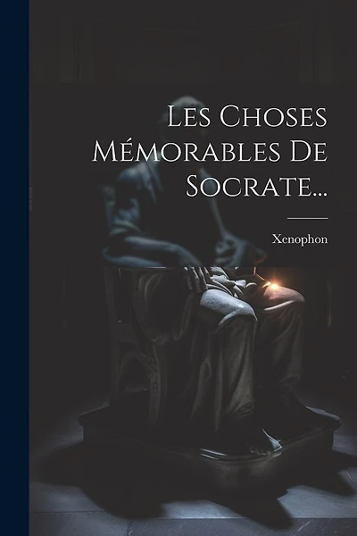 Les Choses Mémorables De Socrate