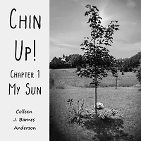 Chin Up!: Chapter 1 - My Sun