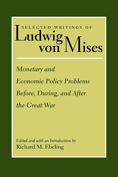 Monetary And Economic Policy Problems Before, During, And After The Great War