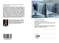 Gestion de l'eau et développement durable dans le Monde: Gestion de l'eau et développement durable en Algérie. Stratégies et Vision.