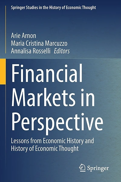 Financial Markets in Perspective: Lessons from Economic History and History of Economic Thought