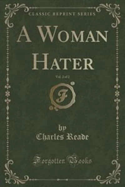 A Woman Hater, Vol. 2 of 2 (Classic Reprint)