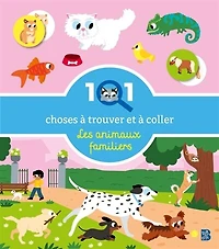 101 choses à trouver et à coller: Les animaux familiers