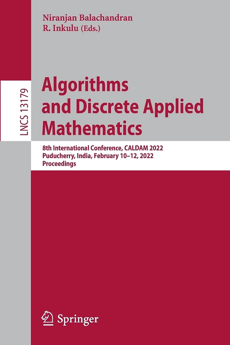 Algorithms and Discrete Applied Mathematics: 8th International Conference, CALDAM 2022, Puducherry, India, February 10-12, Proceedings