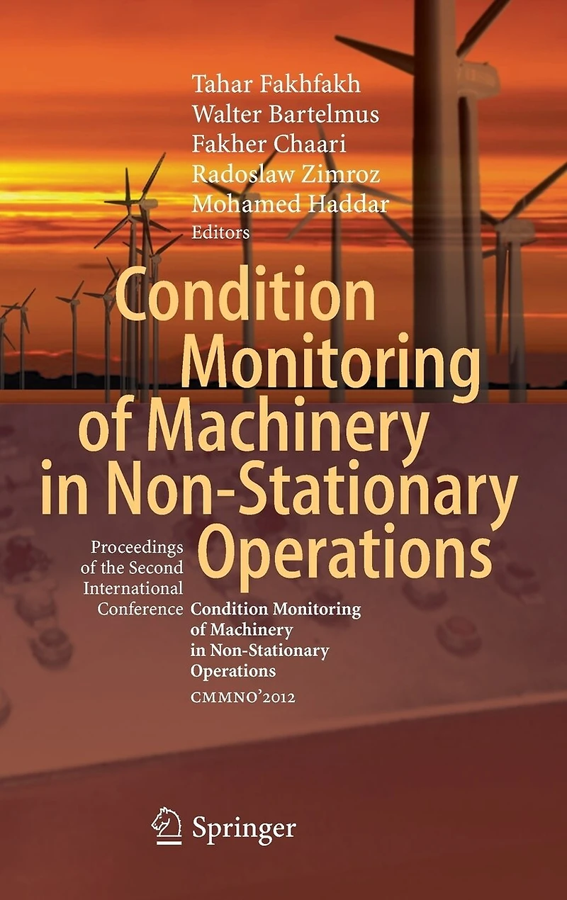 Condition Monitoring of Machinery Non-Stationary Operations: Proceedings the Second International Conference "Condition Non-Stationnary Operations" CMMNO'2012