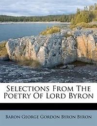 Selections From the Poetry of Lord Byron (Classic Reprint)