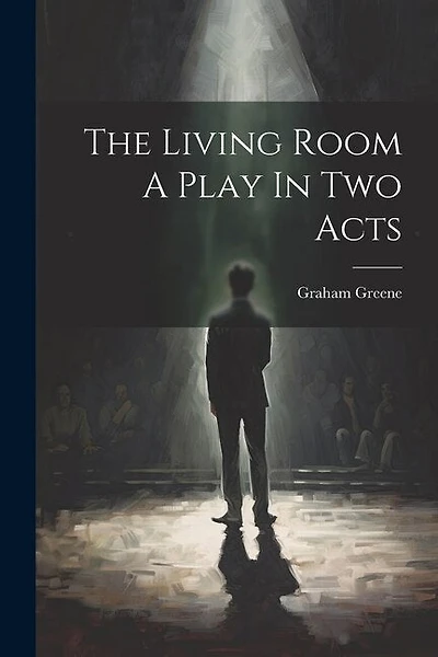 The Living Room A Play In Two Acts
