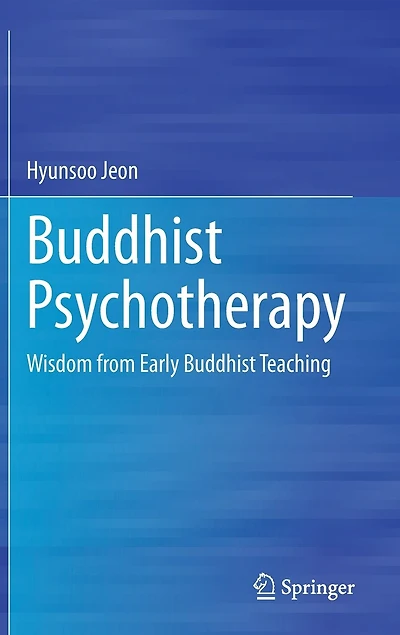 Buddhist Psychotherapy: Wisdom From Early Teaching