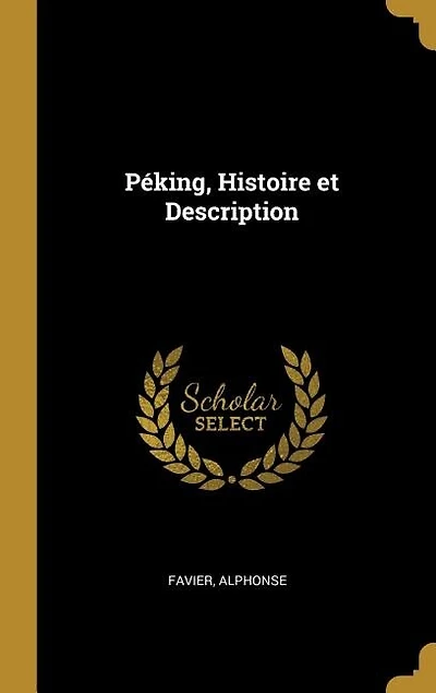 Péking, Histoire et Description