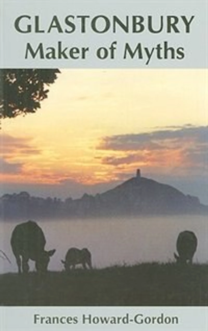 Glastonbury: Maker of Myths