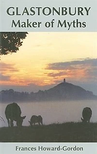 Glastonbury: Maker of Myths