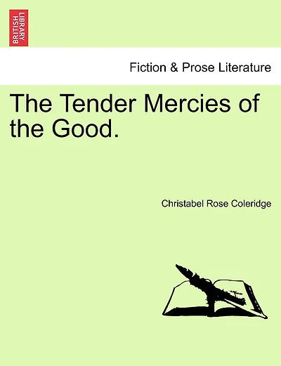 The Tender Mercies Of The Good.