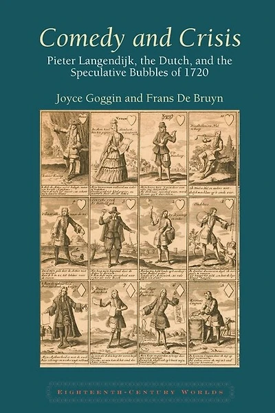 Comedy and Crisis: Pieter Langendijk, the Dutch, Speculative Bubbles of 1720