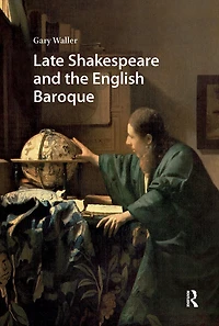 Late Shakespeare and the English Baroque