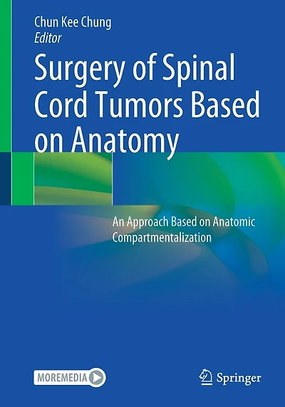 Surgery Of Spinal Cord Tumors Based On Anatomy: An Approach Based On Anatomic Compartmentalization