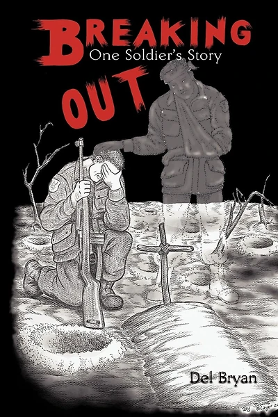 Breaking Out: One Soldier's Story