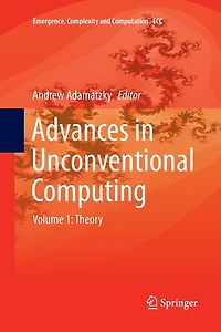 Advances Unconventional Computing: Volume 1: Theory