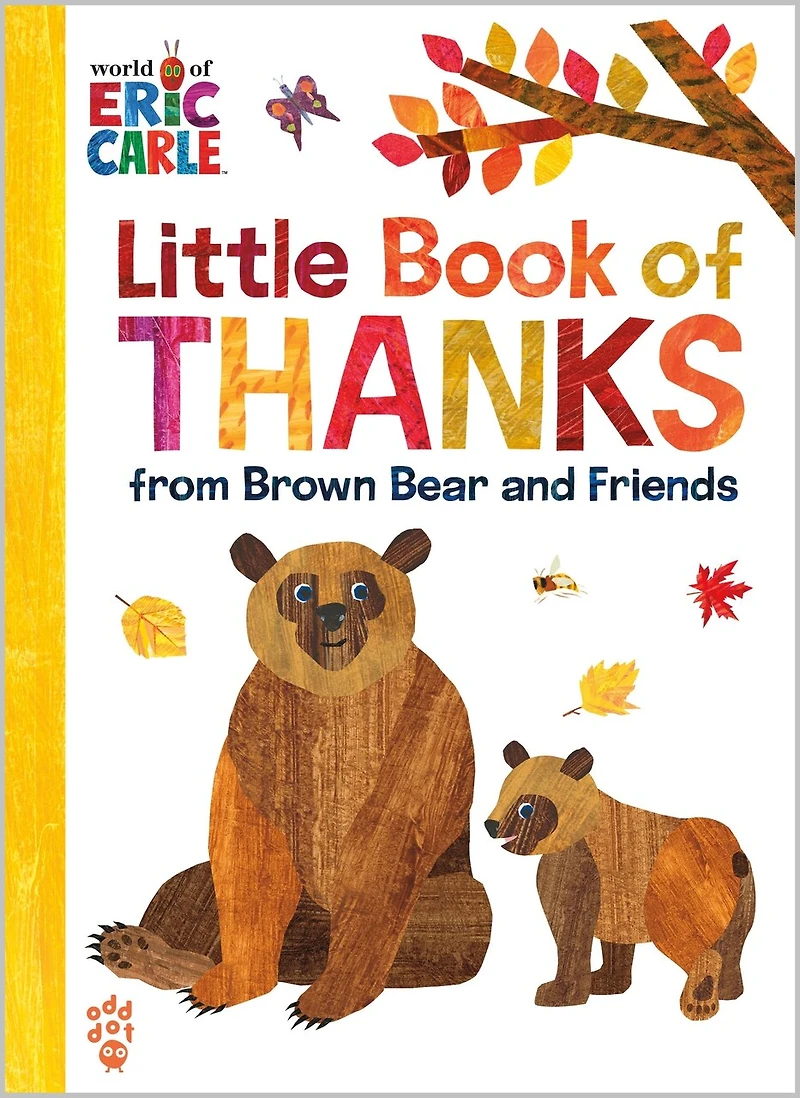 Little Book of Thanks from Brown Bear and Friends (World Eric Carle): The Perfect Way to Say "Thank You" Gift for Thanksgiving!
