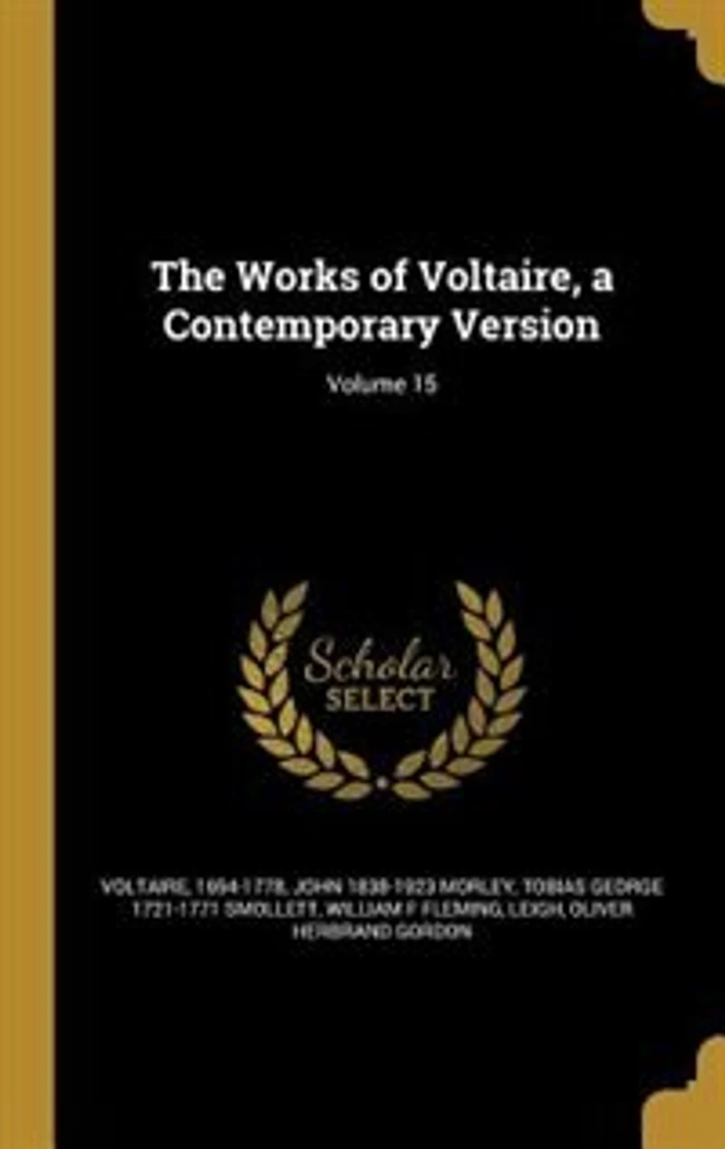 The Works of Voltaire, a Contemporary Version; Volume 15