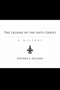 the Legend of Anti-Christ: A History