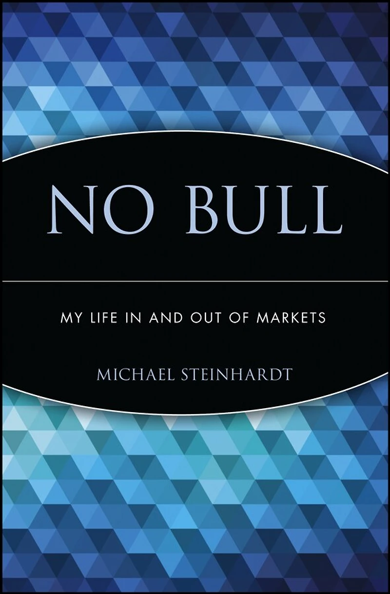 No Bull: My Life In and Out of Markets