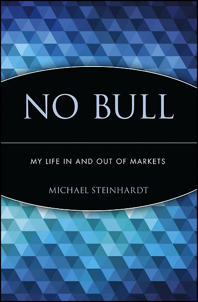 No Bull: My Life In and Out of Markets