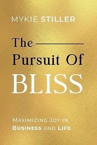 The Pursuit of Bliss: Maximizing Joy in Business and Life