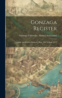 Gonzaga Register: Alumni and Former Students
