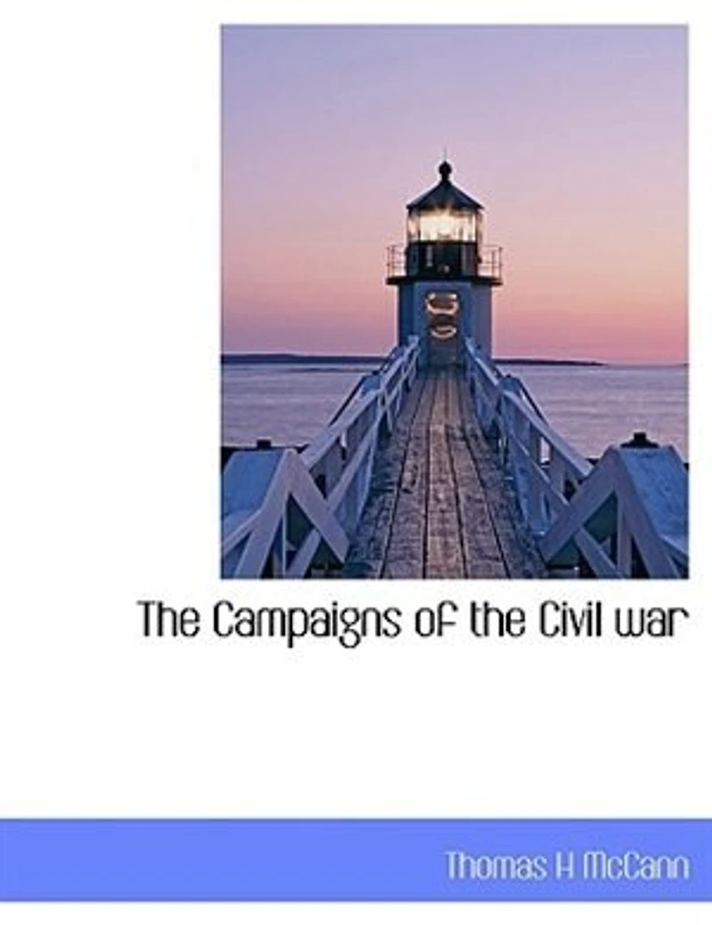 the Campaigns of Civil war - Scholar's Choice Edition
