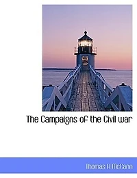 the Campaigns of Civil war - Scholar's Choice Edition