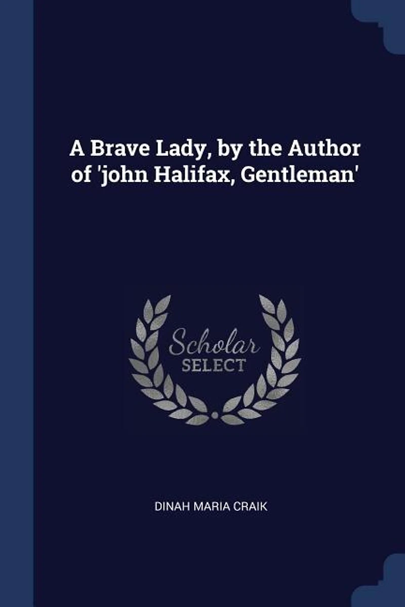 A Brave Lady, by the Author of 'john Halifax, Gentleman'