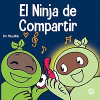 El Ninja de Compartir: Un libro para niños sobre cómo aprender a compartir