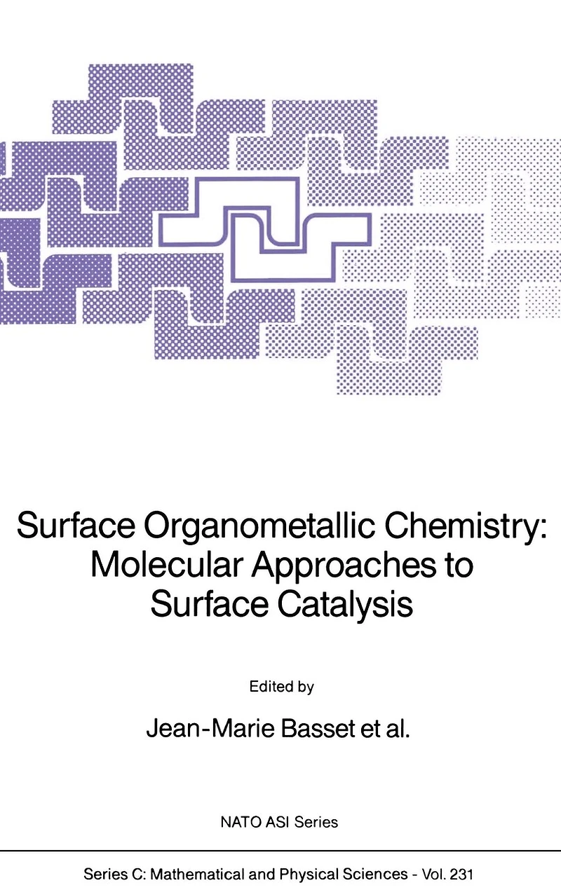 Surface Organometallic Chemistry: Molecular Approaches to Catalysis