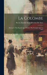 La Colombe: Messagère Plus Rapide Que L'Éclair