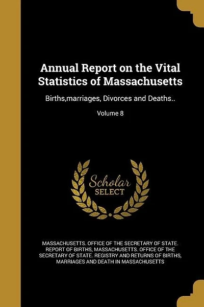 Annual Report on the Vital Statistics of Massachusetts: Births,marriages