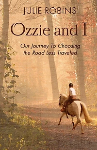 Ozzie and I: Our Journey to Choosing the Road Less Traveled