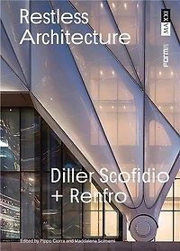 Restless Architecture: Diller Scofidio + Renfro