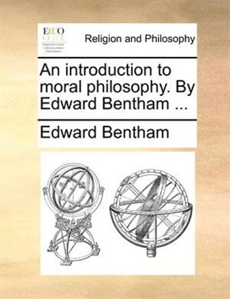 An Introduction To Moral Philosophy. By Edward Bentham