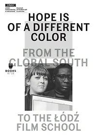 Hope Is Of A Different Color: From The Global South To Lodz Film School