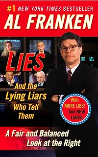 Lies: And The Lying Liars Who Tell Them: A Fair Balanced Look At Right