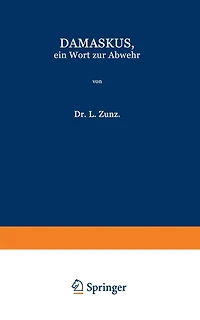 Damaskus, ein Wort zur Abwehr: Nebst einem Verzeichniss der Schriften des Verfassers