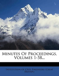 Minutes Of Proceedings, Volumes 1-58