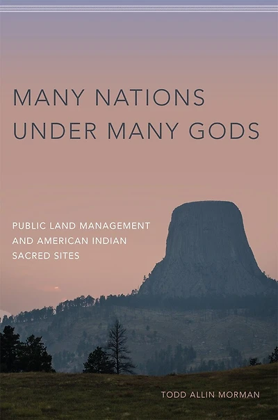 Many Nations under Gods: Public Land Management and American Indian Sacred Sites