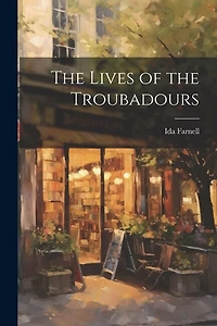 The Lives of the Troubadours
