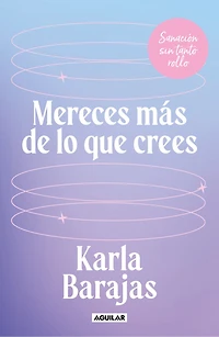 Mereces más de lo que crees - Sanación sin tanto rollo / You Deserve More than Think: Peaceful Healing
