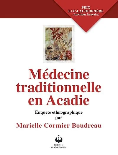 Médecine traditionnelle en Acadie: Enquête ethnographique